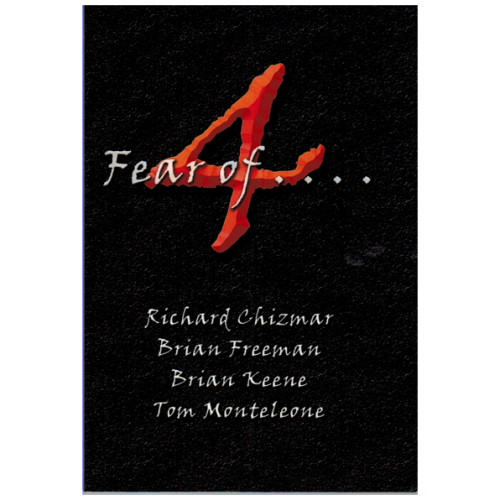 4 Fear of . . . by Chizmar, Freeman, Keene, & Monteleone