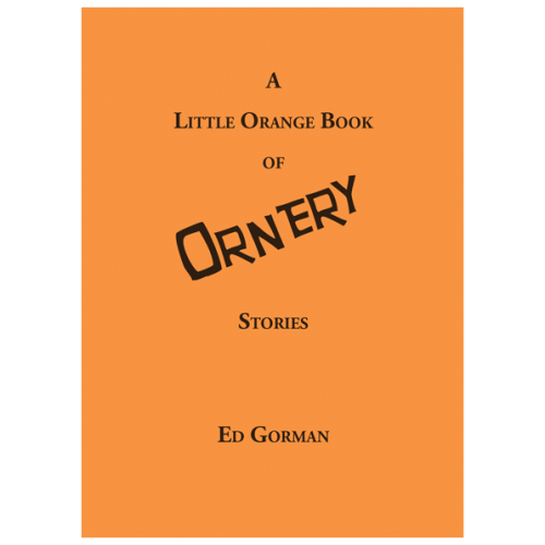 A Little Orange Book of Ornery Stories by Ed Gorman—Signed, Ltd. Edition