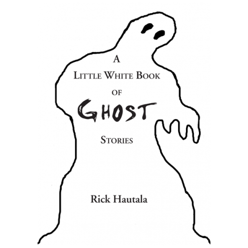 A Little White Book of Ghost Stories by Rick Hautala
